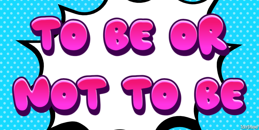 To Be or Not to Be Text Effect