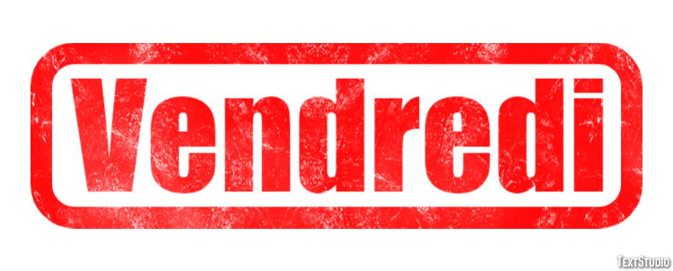 Vendredi Effet de texte