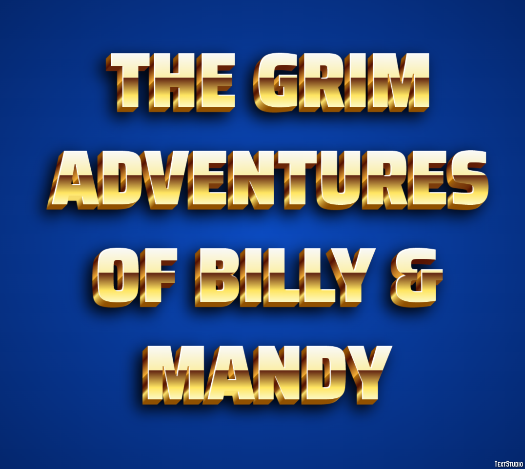 The Grim Adventures of Billy & Mandy Text Effect