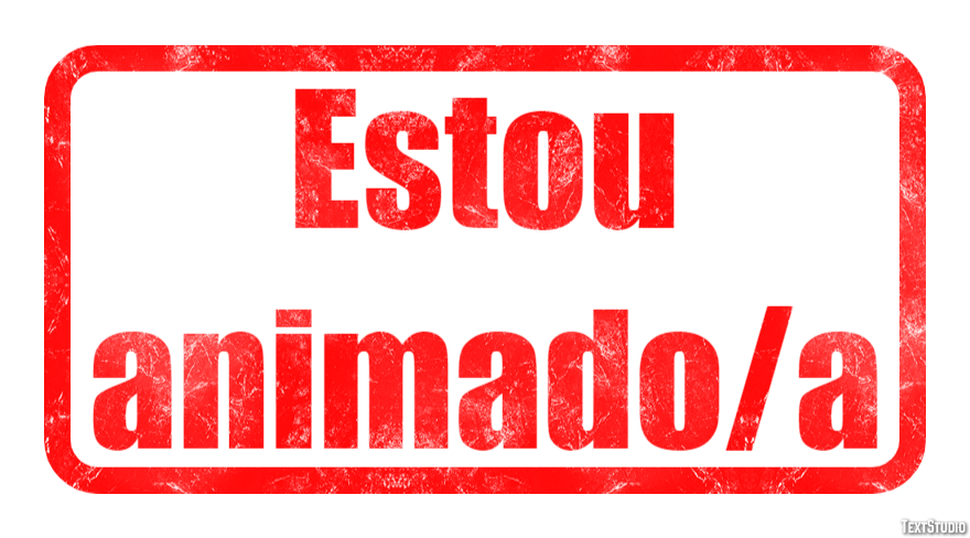 Estou animado/a Texteffekt
