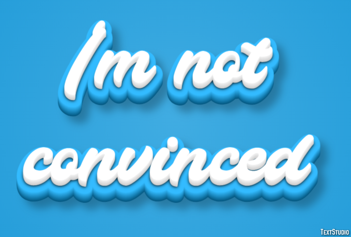 I'm not convinced Text effect