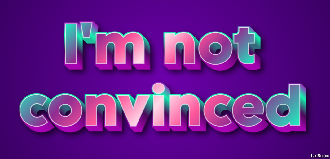 I'm not convinced Text Effect