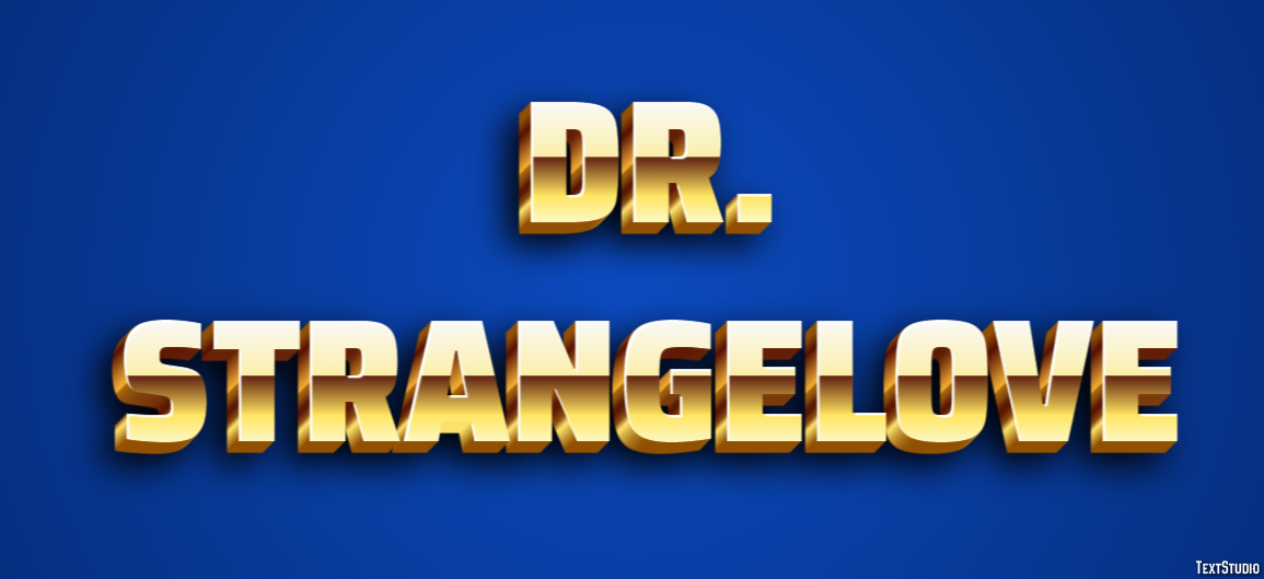 Dr. Strangelove Text Effect
