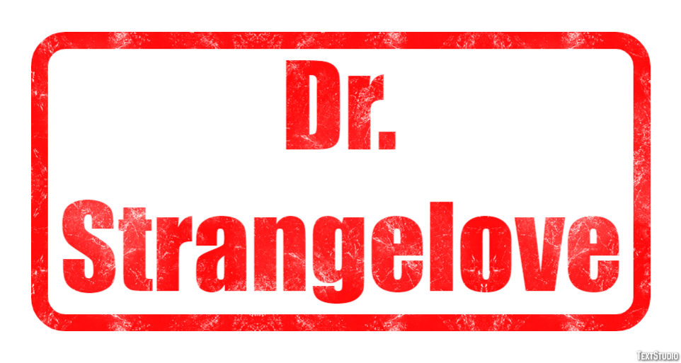 Dr. Strangelove Text Effect