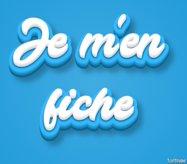 Je m'en fiche Effet de Texte