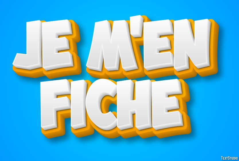 Je m'en fiche Effet de Texte