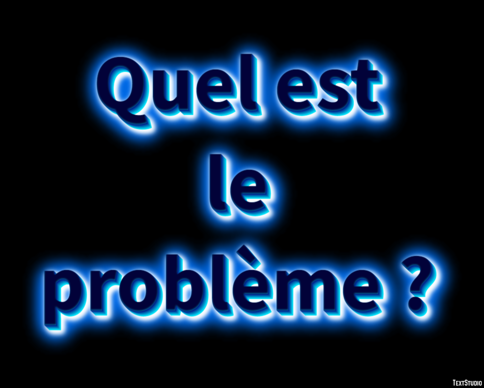 Quel est le problème ? Effet de Texte