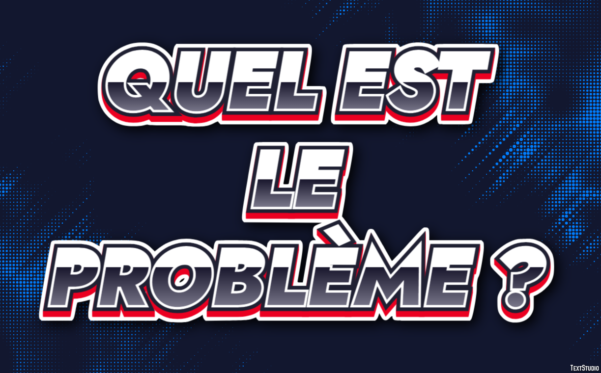 Quel est le problème ? Effet de texte