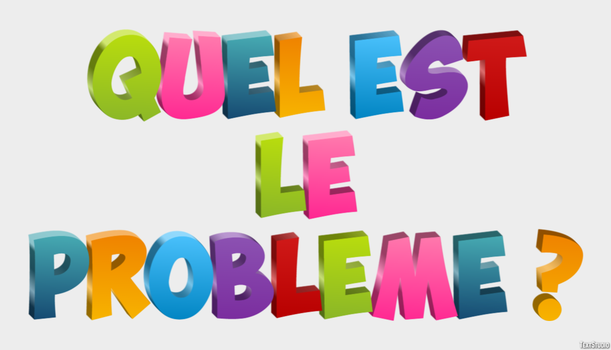 Quel est le problème ? Effet de Texte