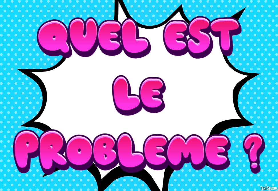 Quel est le problème ? Effet de texte