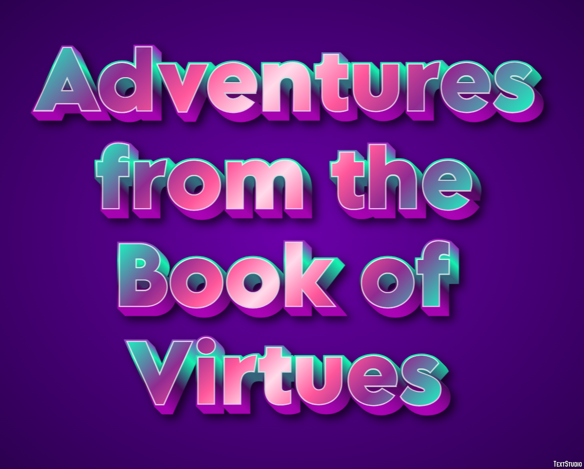 Adventures from the Book of Virtues Text Effect