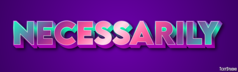 Necessarily Text effect