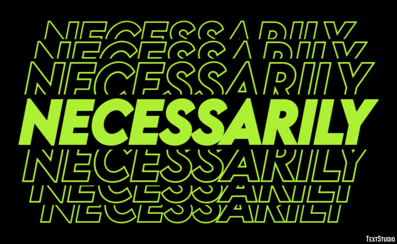 Necessarily Effet de Texte