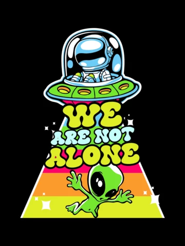We Are Not Alone With Astronaut And Alien T-shirt Design Template
