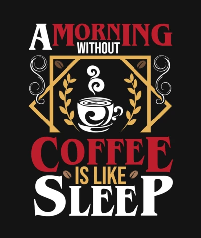 A Morning Without Coffee Is Like Sleep Baroque T-Shirt Design
