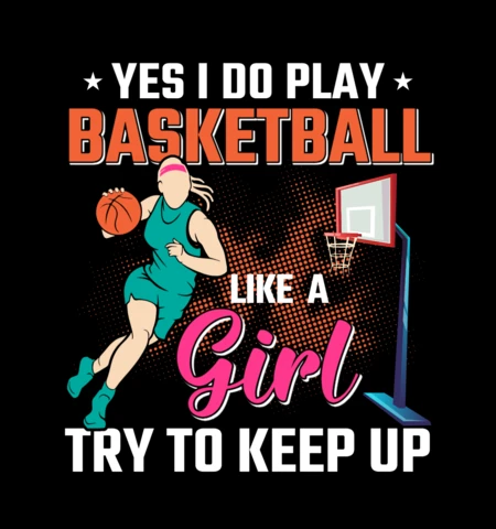 Yes I Do Play Basketball Like A Girl T-shirt Design Template