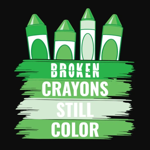 Broken Crayons Still Color T-Shirt Template