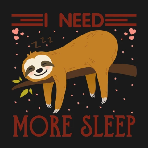 I Need More Sleep Quote Design with Sloth for Lazy Merch Template
