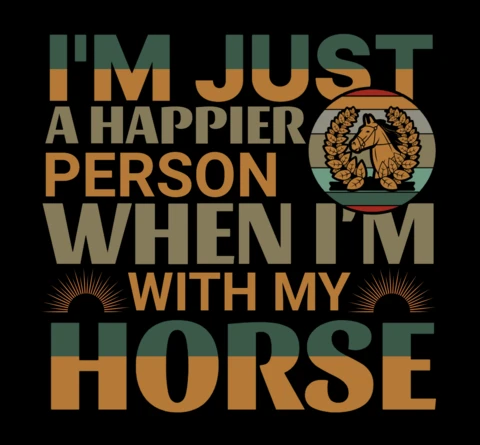 T-shirt design template "Plus heureux avec des chevaux, amour, loyauté et passion équestre"
