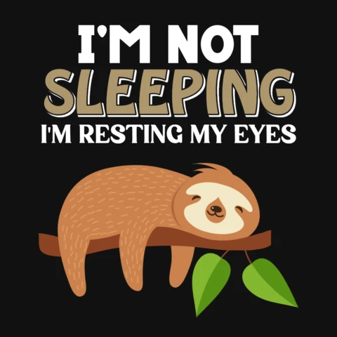 I'm not sleeping i'm resting my eyes quote design with sloth for apparel template
