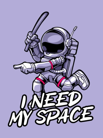 I Need My Space With Astronaut T-shirt Design Template