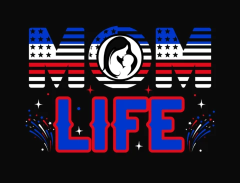 Шаблон дизайна футболки Mom Life 4th july america
