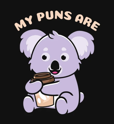 My Pun Are Funny Koala Coffee T-Shirt Design Template