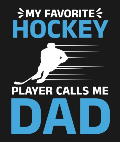 My Favorite Hockey Player Calls Me Dad Sports T-Shirt Design Template
