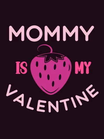 Valentines Day Mommy Is My Valentine T-shirt Template Design