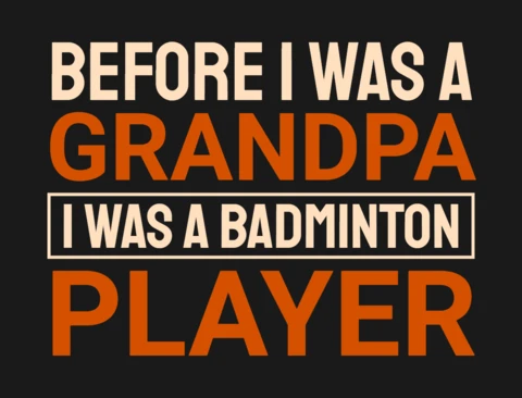 Before I Was a Grandpa I Was a Badminton Player T-Shirt Design Template