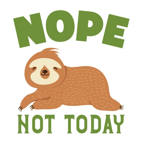Playful Sloth Design Template: 'Nope, Not Today' Editable Graphic