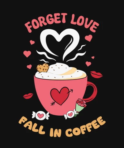 Le t-shirt "Forget love fall in coffee" (oublier l'amour, tomber dans le café) est un modèle de design