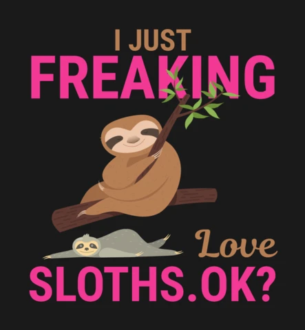 I Just Freaking Love Sloth T-Shirt Design Template
