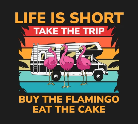 Life Is Short Take The Trip Flamingos T-shirt Template