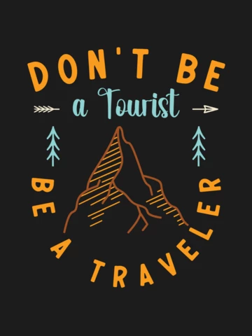 Don't Be A Tourist Be A Traveler Mountains T-shirt Template Design