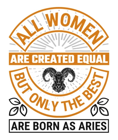 Bold Vintage Design Template: All Women Are Born As Aries