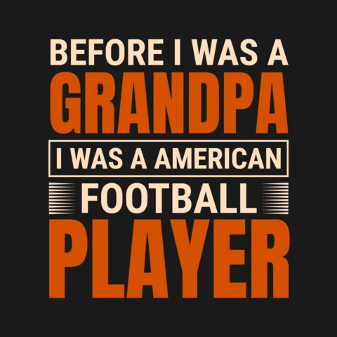 Before i was a grandpa i was a american football player poster design template