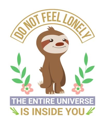 Do Not Feel Lonely Sloth Design for Cute Merchandising Template
