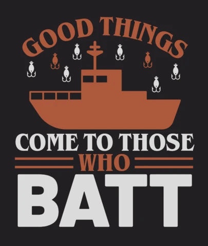 Good Things Come To Those Who Batt Fishing T-Shirt Design Template