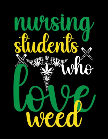 Nursing Students Who Love Weed T-shirt Design Template
