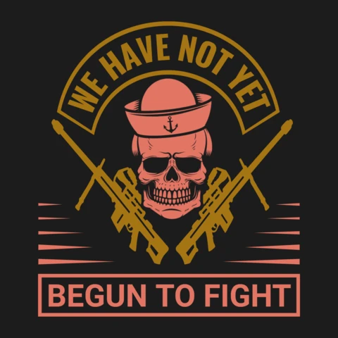 We Have Not Yet Begun to Fight Skull & Rifle Gun Quote T-Shirt Design Template