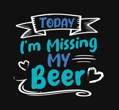 Today I'm Missing My Beer T-Shirt Design Template