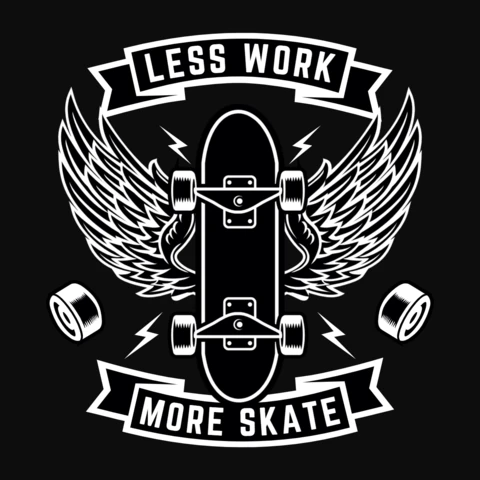 Less Work More Skate T-Shirt Design Template