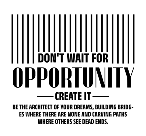 CREATE OPPORTUNITY Barcode Design & Motivational Quote for Dream Builders T-Shirt Design Template