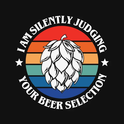 I Am Silently Judging Your Beer T-Shirt Design Template