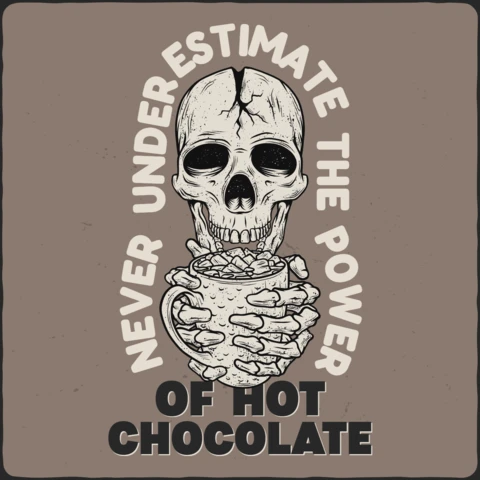 Never Underestimate The Power Of Hot Chocolate T-Shirt Design