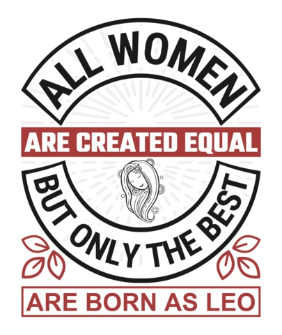 All Women Are Created Equal Leo Zodiac Sign T-Shirt Design Template