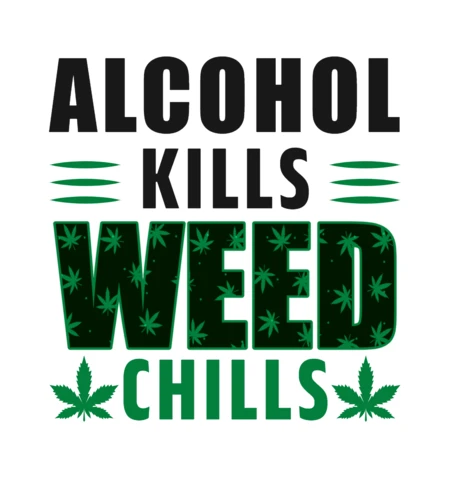 Alcohol Kills Weed Chills T-shirt Design Template