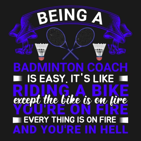Being A Badminton Coach Is Easy T-Shirt Design Template