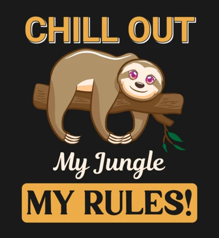 Chill Out My Jungle My Rules Sloth T-Shirt Design Template